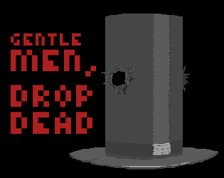 Gentlemen, Drop Dead