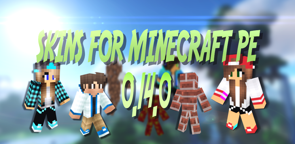 Skins for Minecraft PE 0.14.0