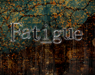 Fatigue pre-alpha Demo