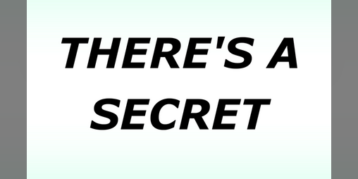 Cover image for THERE'S A SECRET?
