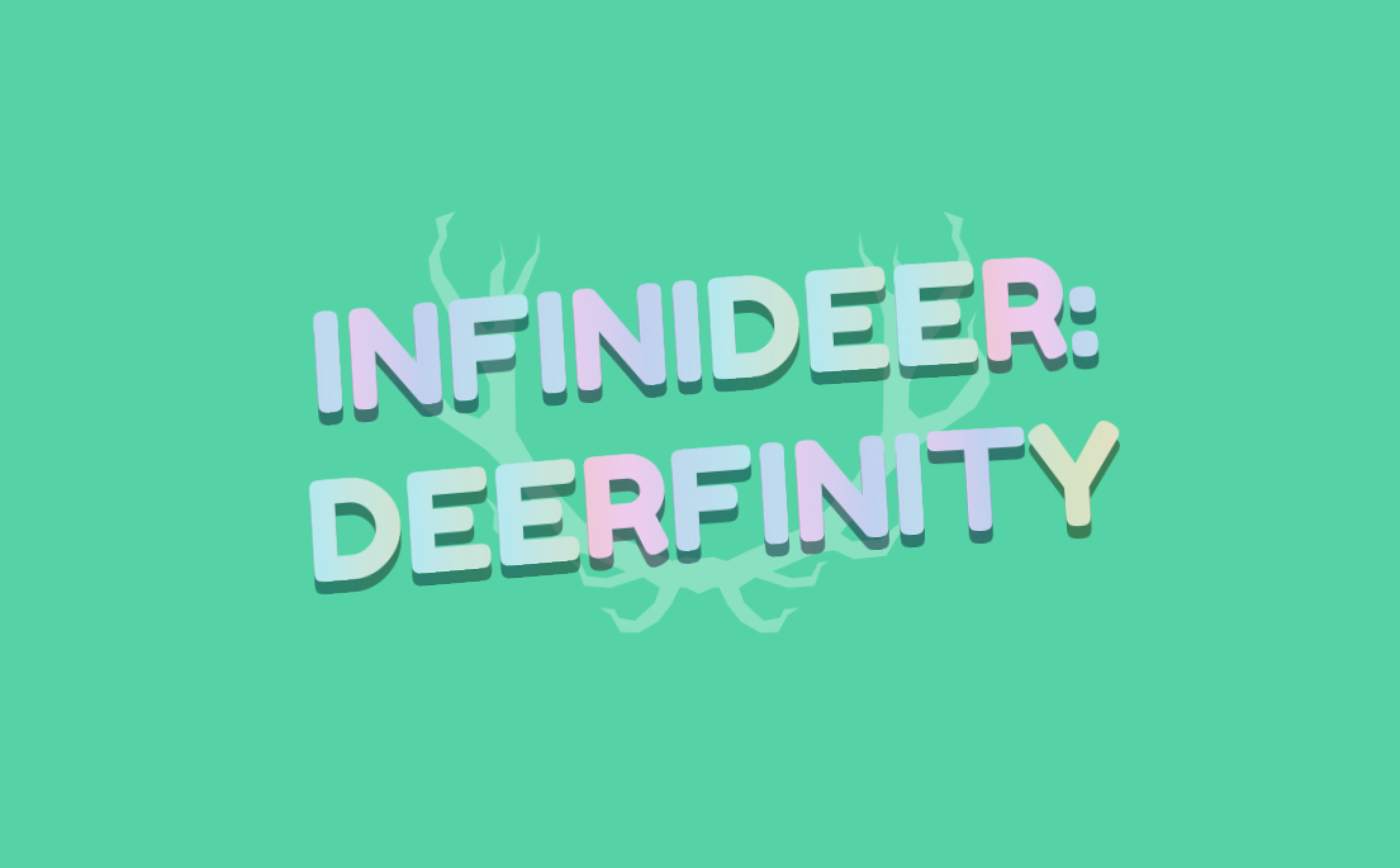 Infinideer: Deerfinity