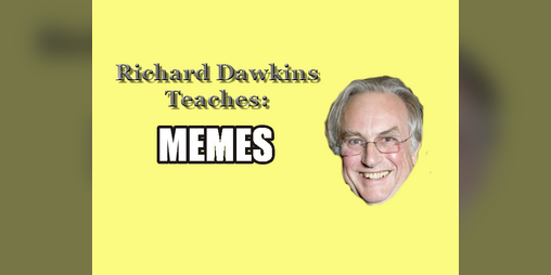 Cover image for Richard Dawkins Teaches Memes