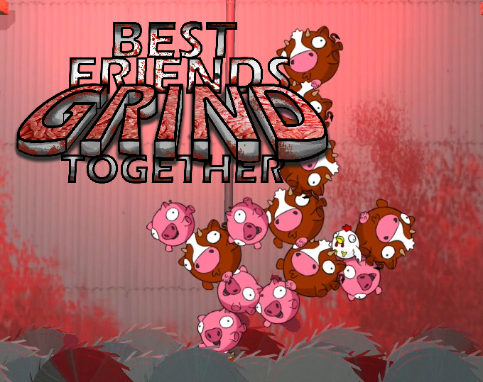 Best Friends GRIND Together