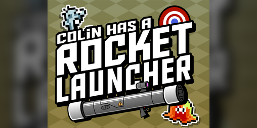 Cover image for Colin Has A Rocket Launcher