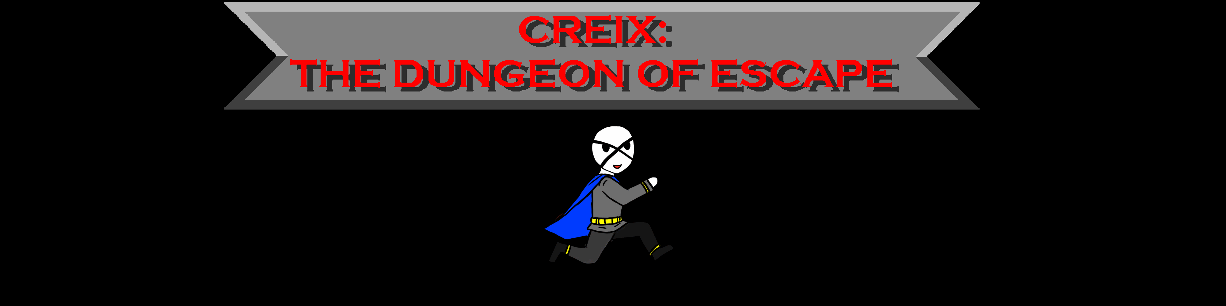 Creix: The Dungeon Of Escape
