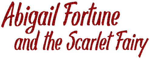 Abigail Fortune and the Scarlet Fairy