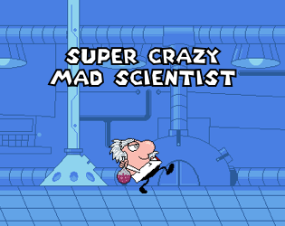 Super Crazy Mad Scientist