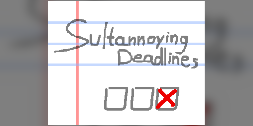 Cover image for Sultannoying Deadlines