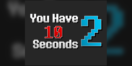 Cover image for You Have 10 Seconds 2