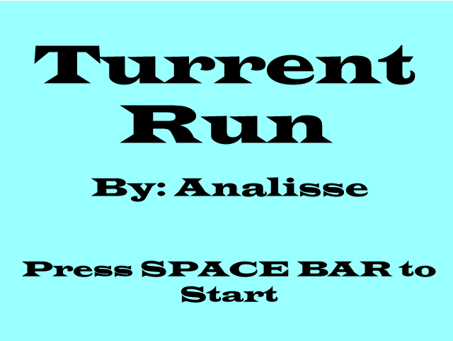 Turrent Run (Work in Progress)