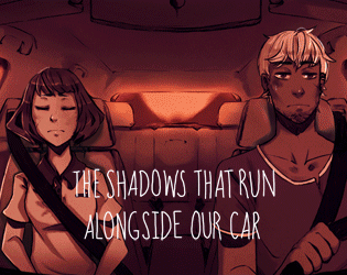 The Shadows That Run Alongside Our Car