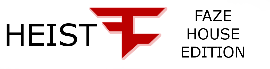 Heist: FaZe House Edition