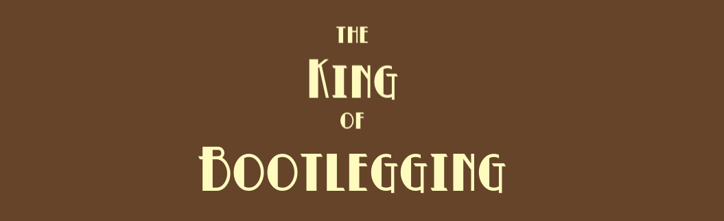 The King of Bootlegging