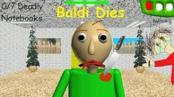 Baldi Dies [Baldi's Basics] [Mods]