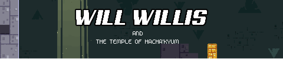 Will Willis and the Temple of Hacha'Kyum