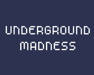 Underground Madness