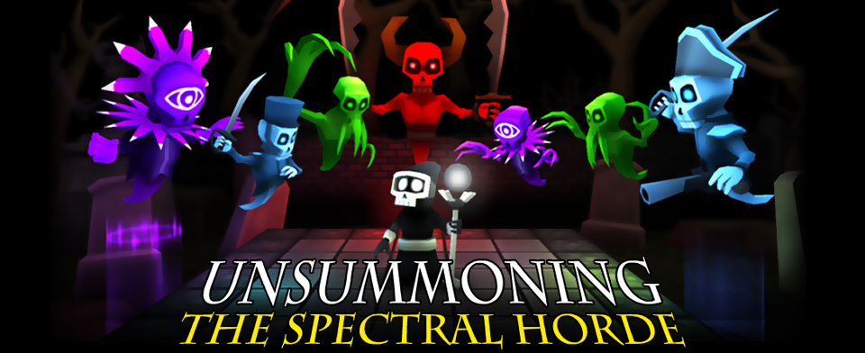 UnSummoning: the Spectral Horde