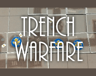 Trench Warfare   - Build an impenetrable network of trenches 