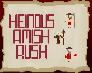 Heinous Amish Rush