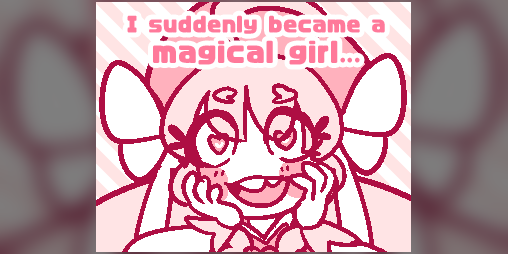Cover image for I Suddenly Became A Magical Girl To Fight Aliens From Another Dimension?!
