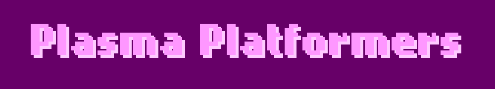 Plasma Platformers