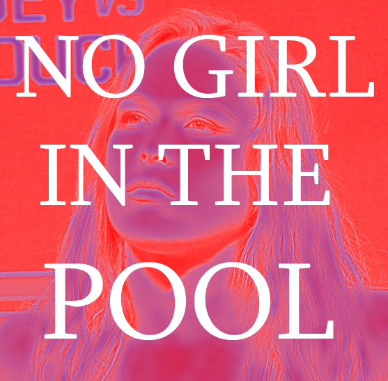 No Girl In The Pool