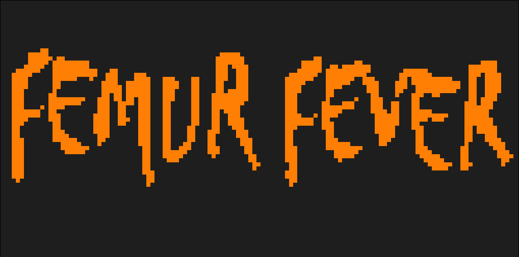 Femur Fever