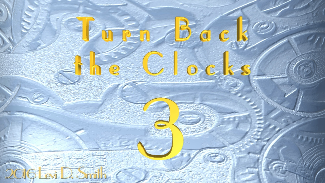 Turn Back the Clocks 3 by LD Smith
