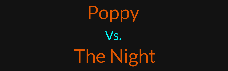 Poppy vs the Night