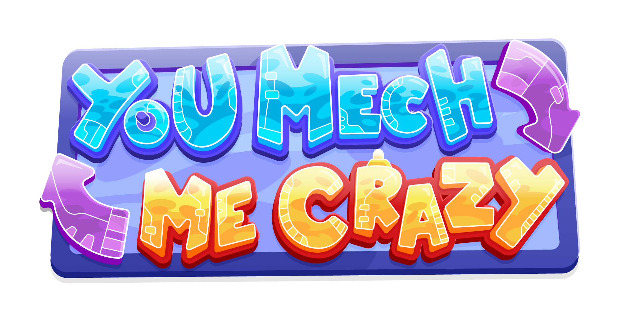 You Mech Me Crazy