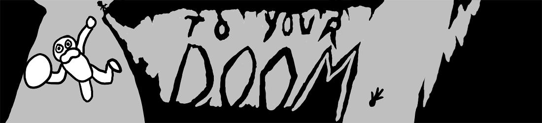 To Your Doom