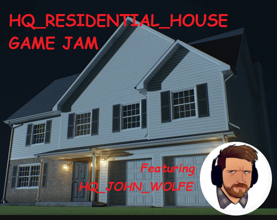 HQ_RESIDENTIAL_HOUSE_GAME_JAM (ft. John Wolfe) 