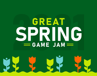 Spring Game Jam 🌷 Great Spring Game Jam: 2021 🌷 - itch.io