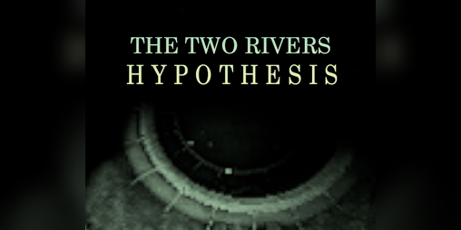 Cover image for The Two Rivers Hypothesis