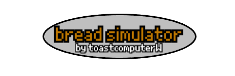 bread simulator beta