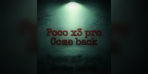 Cover image for Poco x3 pro come back