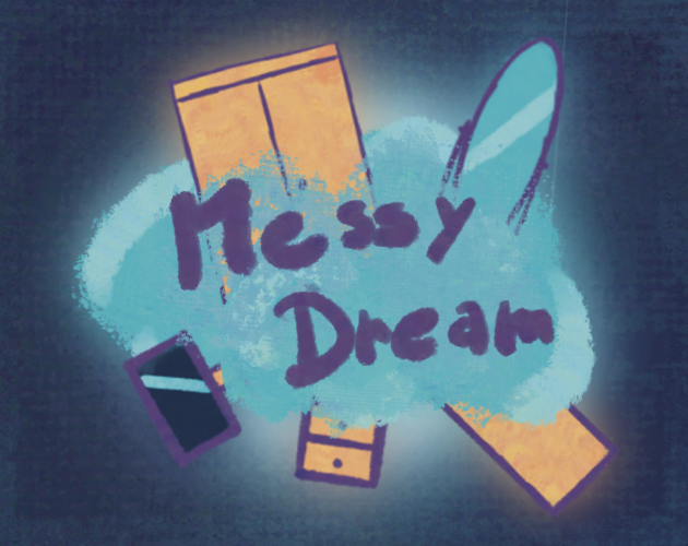 Messy dream