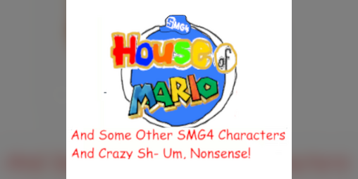 Cover image for SMG4'S HOUSE OF MARIO v1.2