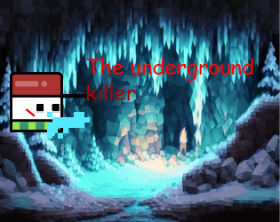 The underground killer