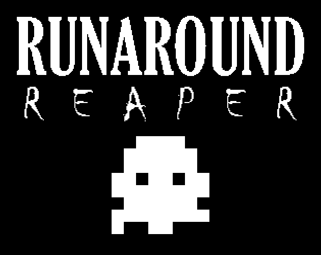 Runaround Reaper