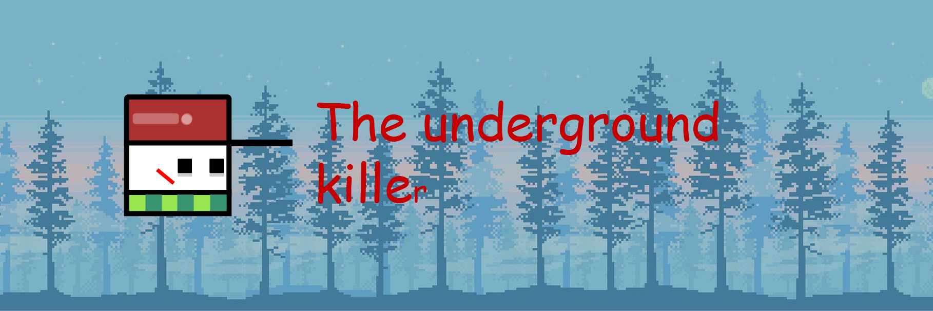 The underground killer