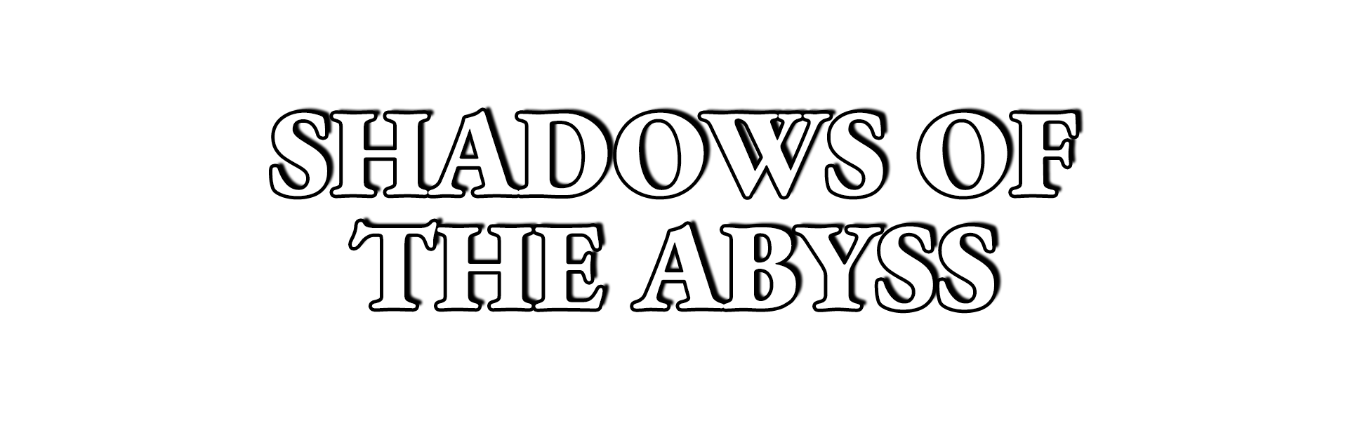 SHADOWS OF THE ABYSS