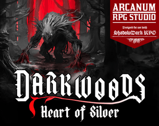 Darkwoods: Heart of Silver   - 2nd to 4th Level Adventure for ShadowDark RPG 