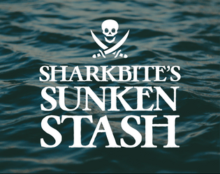 Sharkbite's Sunken Stash  