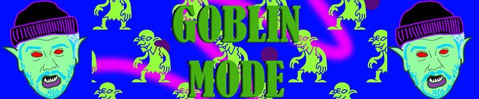 Goblin Mode