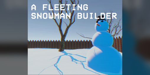 Cover image for A Fleeting Snowman Builder