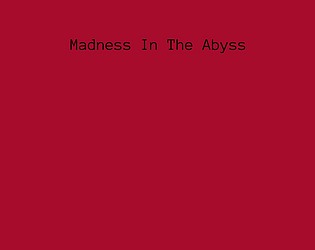 Madness In The Abyss