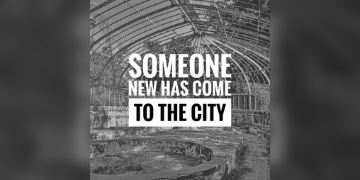 Cover image for --- someone new has come to the city ---