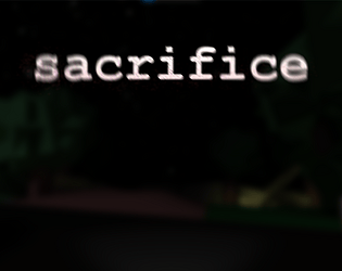 Sacrifice (Horror Prototype)