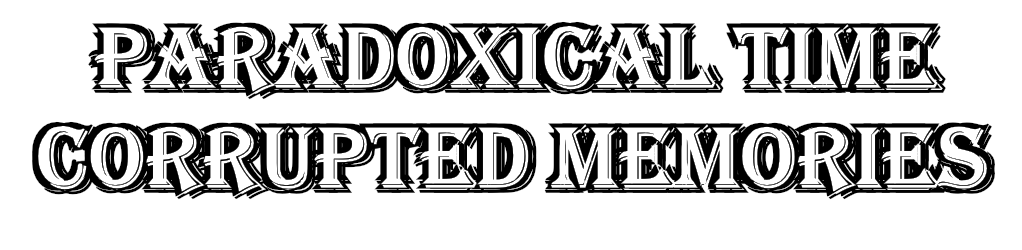 Paradoxical Time Corrupted Memories